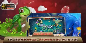 Bắn cá rùa xanh Manclub