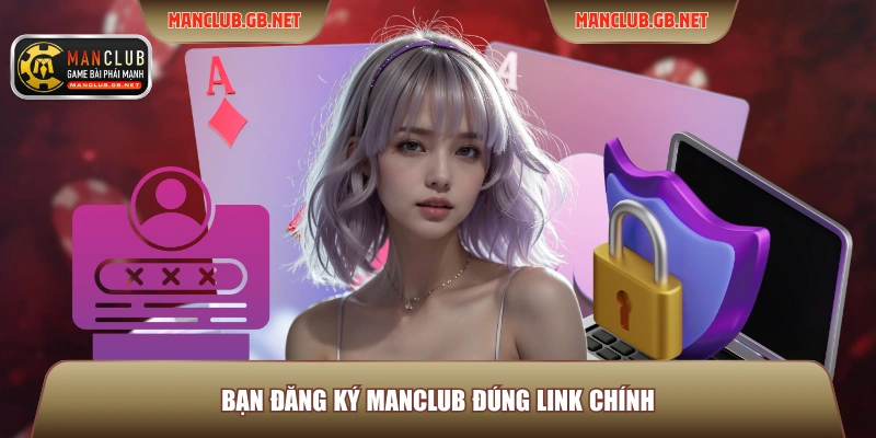 Đăng Ký Manclub 1 Bạn đăng ký ManClub đúng link chính