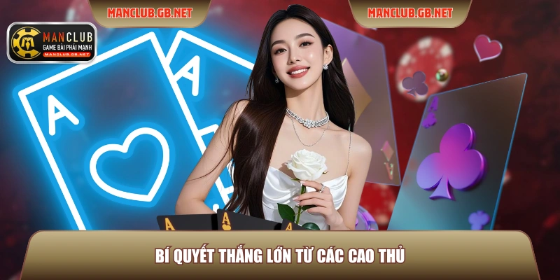 Blackjack Manclub - Trải Nghiệm Casino Chuyên Nghiệp Tại Nhà 4 Bí quyết thắng lớn từ các cao thủ
