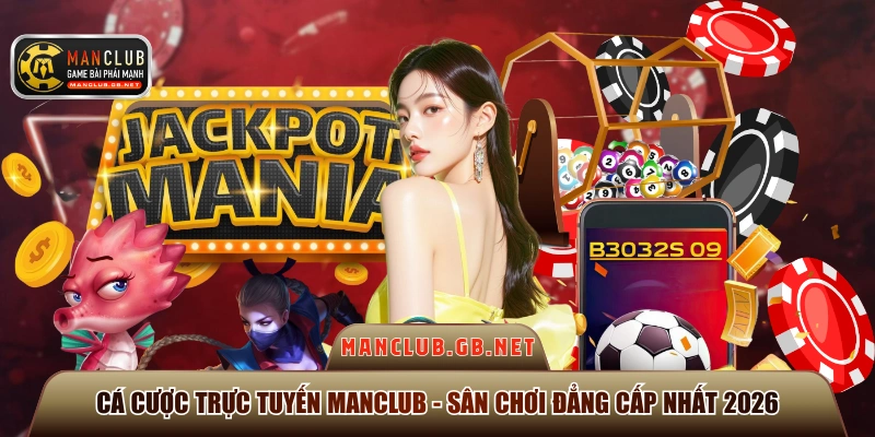 cá cược trực tuyến Manclub