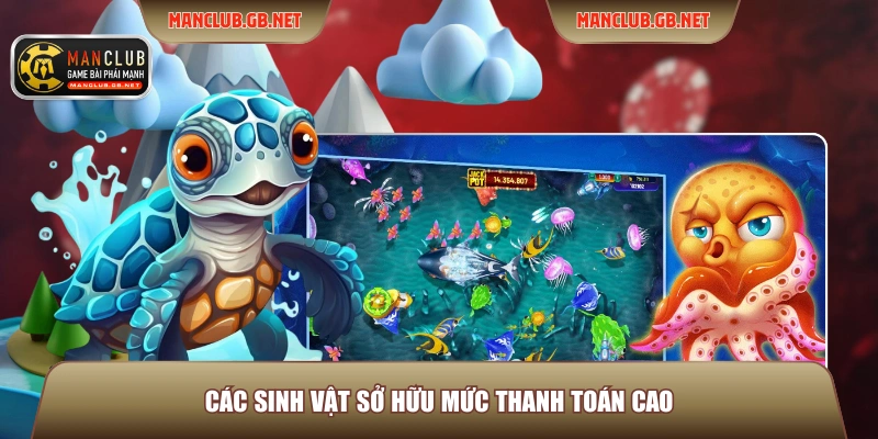 Bắn Cá Rùa Xanh Manclub - Săn Kho Báu Trong Lòng Thủy Cung 3 Các sinh vật sở hữu mức thanh toán cao