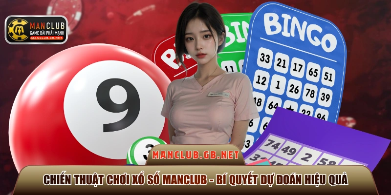 Chiến Thuật Chơi Xổ Số ManClub - Bí Quyết Dự Đoán Hiệu Quả 1 Chiến thuật chơi xổ số ManClub