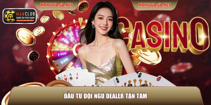 Đầu tư đội ngũ Dealer tận tâm