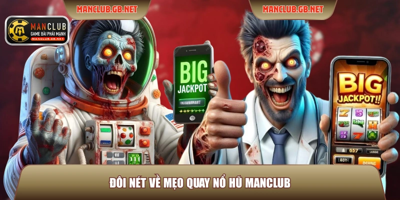 Mẹo Quay Nổ Hũ ManClub – 5 Bí Quyết Chinh Phục Jackpot 2 Đôi nét về mẹo quay nổ hũ ManClub