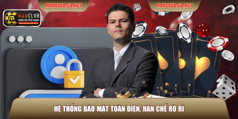 Giới Thiệu Manclub 2 Hệ thống bảo mật toàn diện, hạn chế rò rỉ