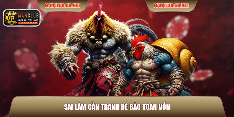 Mẹo Chơi Đá Gà ManClub Hay Để Luôn Nắm Chắc Phần Thắng 4 Sai lầm cần tránh để bảo toàn vốn