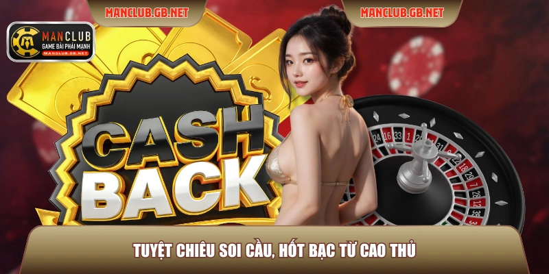 Roulette Manclub - Sòng Bài Thượng Lưu, Đặt Cược Cực Mê 4 Tuyệt chiêu soi cầu, hốt bạc từ cao thủ